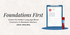 Unlock the Hidden Language Blood Chemistry II: Metabolic Markers